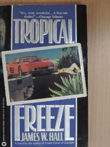 James W. Hall - Tropical Freeze [antikvár]