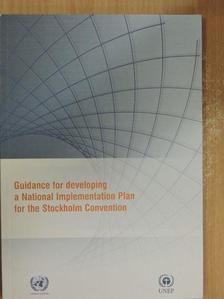 Guidance for developing a National Implementation Plan for the Stockholm Convention May 2005 [antikvár]