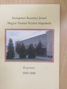 Szentpéteri Kossányi József Magyar Tanítási Nyelvű Alapiskola Évkönyv 2000-2006 [antikvár]