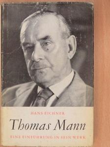 Hans Eichner - Thomas Mann [antikvár]