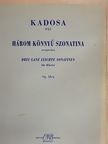 Kadosa Pál - Három könnyű szonatina zongorára [antikvár]