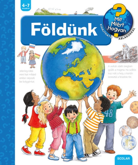 Angela Weinhold - Földünk - Mit? Miért? Hogyan?