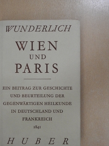 Carl August Wunderlich - Wien und Paris [antikvár]