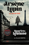 Maurice Leblanc - Arsene Lupin, az úri betörő