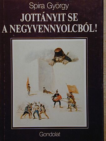 Spira György - Jottányit se a negyvennyolcból! [antikvár]