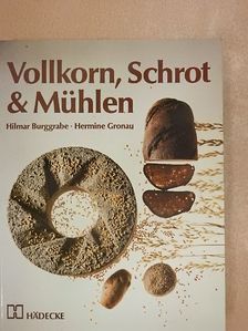 Hermine Gronau - Vollkorn, Schrot & Mühlen [antikvár]