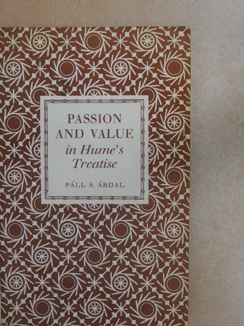 Páll S. Árdal - Passion and value in Hume's Treatise [antikvár]