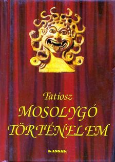 TATIOSZ - Mosolygó történelem [antikvár]