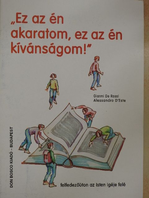 Alessandro D'Este - "Ez az én akaratom, ez az én kívánságom!" [antikvár]