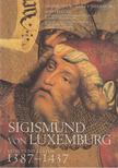 PAPP SZILÁRD - Sigismund von Luxemburg [antikvár]