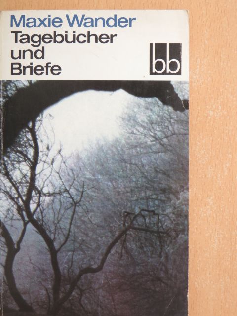 Maxie Wander - Tagebücher und Briefe [antikvár]