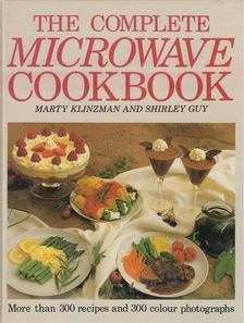 Martyn Klinzman, Shirley Guy - The Complete Microwave Cookbook [antikvár]