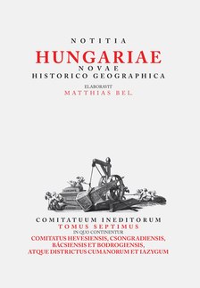 Tóth Gergely[szerk.] - Notitia Hungariae novae historico geographica VII.