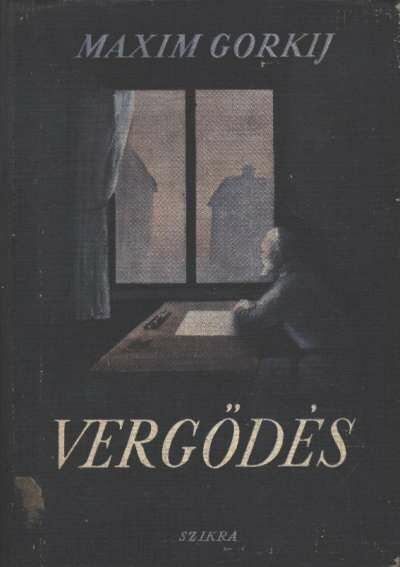 Gorkij, Makszim - Vergődés [antikvár]
