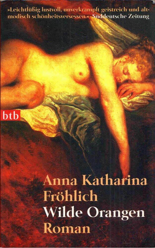 Anna Katharina Fröhlich - Wilde Orangen [antikvár]