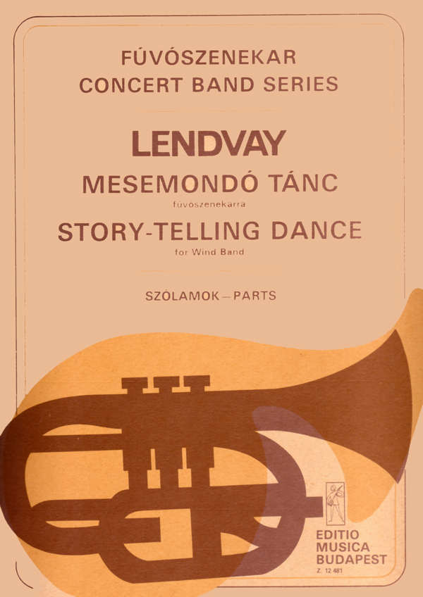 LENDVAY KAMILLÓ - MESEMONDÓ TÁNC FÚVÓSZENEKARRA,SZÓLAMOK