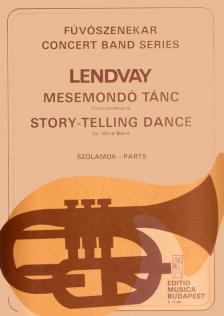 LENDVAY KAMILLÓ - MESEMONDÓ TÁNC FÚVÓSZENEKARRA,SZÓLAMOK