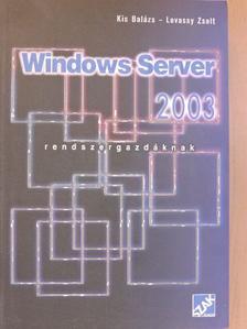 Kis Balázs - Windows Server 2003 rendszergazdáknak [antikvár]
