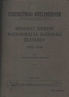 Surányi-Unger Tivadar - Budapest szerepe Magyarország gazdasági életében 1925-1934 I. kötet [antikvár]