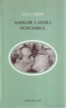 Széll Tibor - Amikor a hidra dorombol [antikvár]