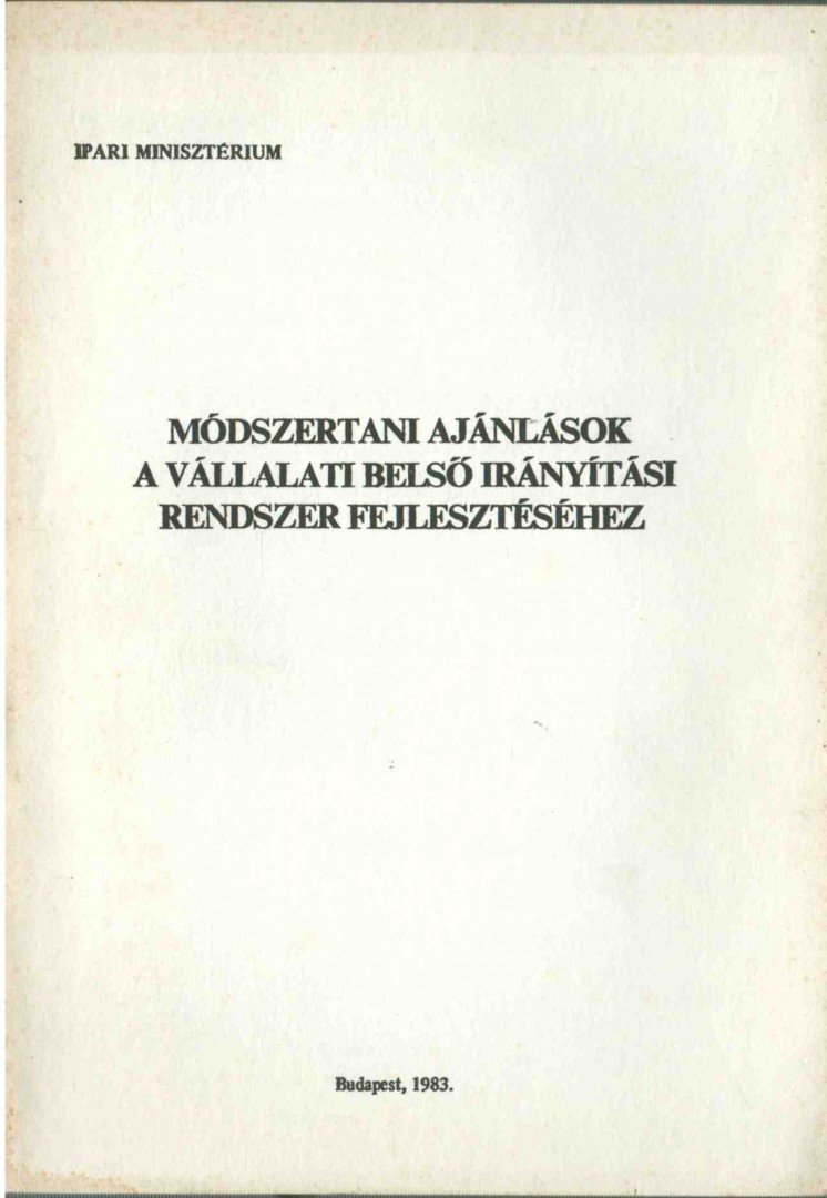 Bodnárné Dr. Karsai Éva, Száz Lászlóné Dr., Bögel György Dr. - Módszertani ajánlások a vállalati belső irányítási rendszer fejlesztéséhez [antikvár]