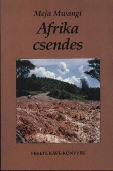 MWANGI, MEJA - Afrika csendes [antikvár]