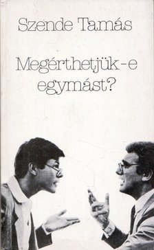 Szende Tamás - Megérthetjük-e egymást? [antikvár]