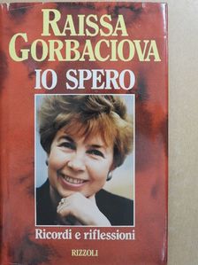 Raissa Gorbaciova - Io spero [antikvár]