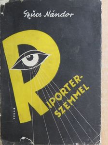 Szűcs Nándor - Riporterszemmel [antikvár]