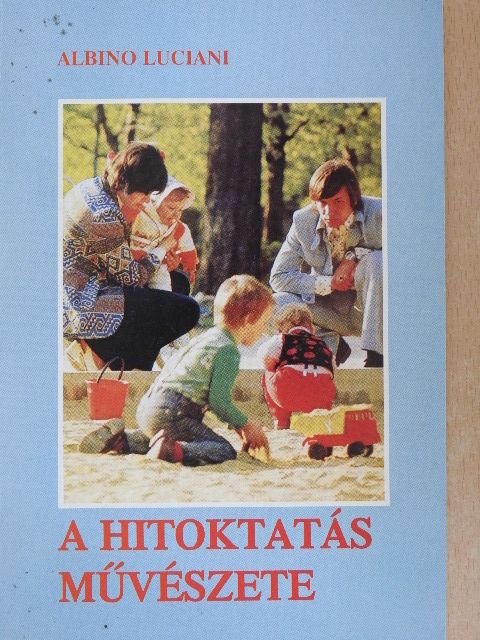 Albino Luciani - A hitoktatás művészete [antikvár]