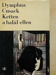 Dymphna Cusack - Ketten a halál ellen [antikvár]