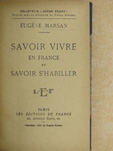Eugéne Marsan - Savoir vivre en France et savoir s'habiller [antikvár]