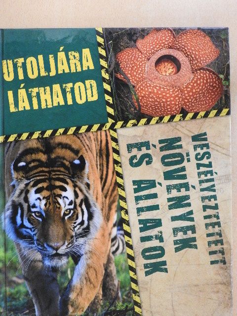 Anita Ganeri - Utoljára láthatod - Veszélyeztetett növények és állatok [antikvár]