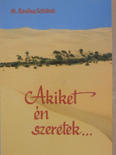 M. Basilea Schlink - Akiket én szeretek... [antikvár]