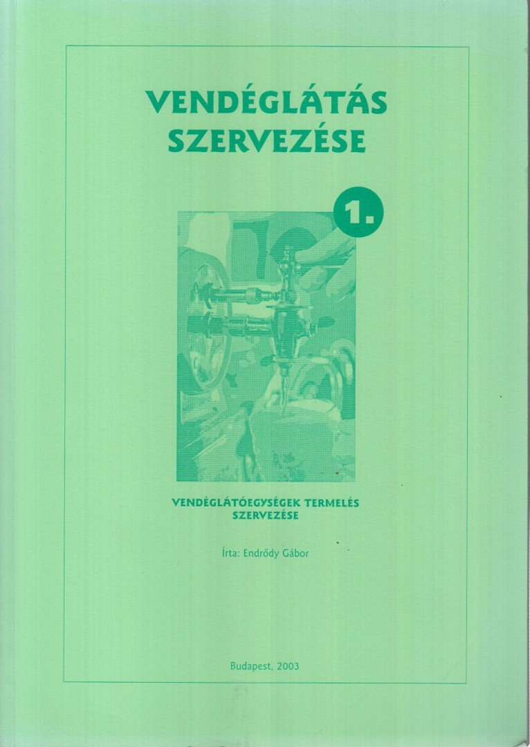 Endrődy Gábor - Vendéglátás szervezése I. [antikvár]