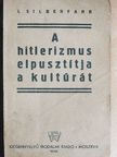 I. Silberfarb - A hitlerizmus elpusztitja a kultúrát [antikvár]
