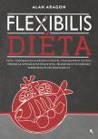 Alan Aragon - Flexibilis diéta [eKönyv: epub, mobi]