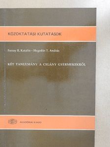 Forray R. Katalin - Két tanulmány a cigány gyermekekről [antikvár]