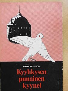 Maija Rentukka - Kyyhkysen punainen kyynel [antikvár]