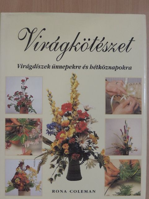 Rona Coleman - Virágkötészet [antikvár]