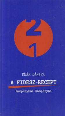 Deák Dániel - A Fidesz-recept [antikvár]