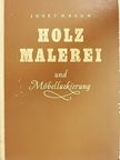 Josef H. Baum - Holzmalerei und Möbellackierung [antikvár]