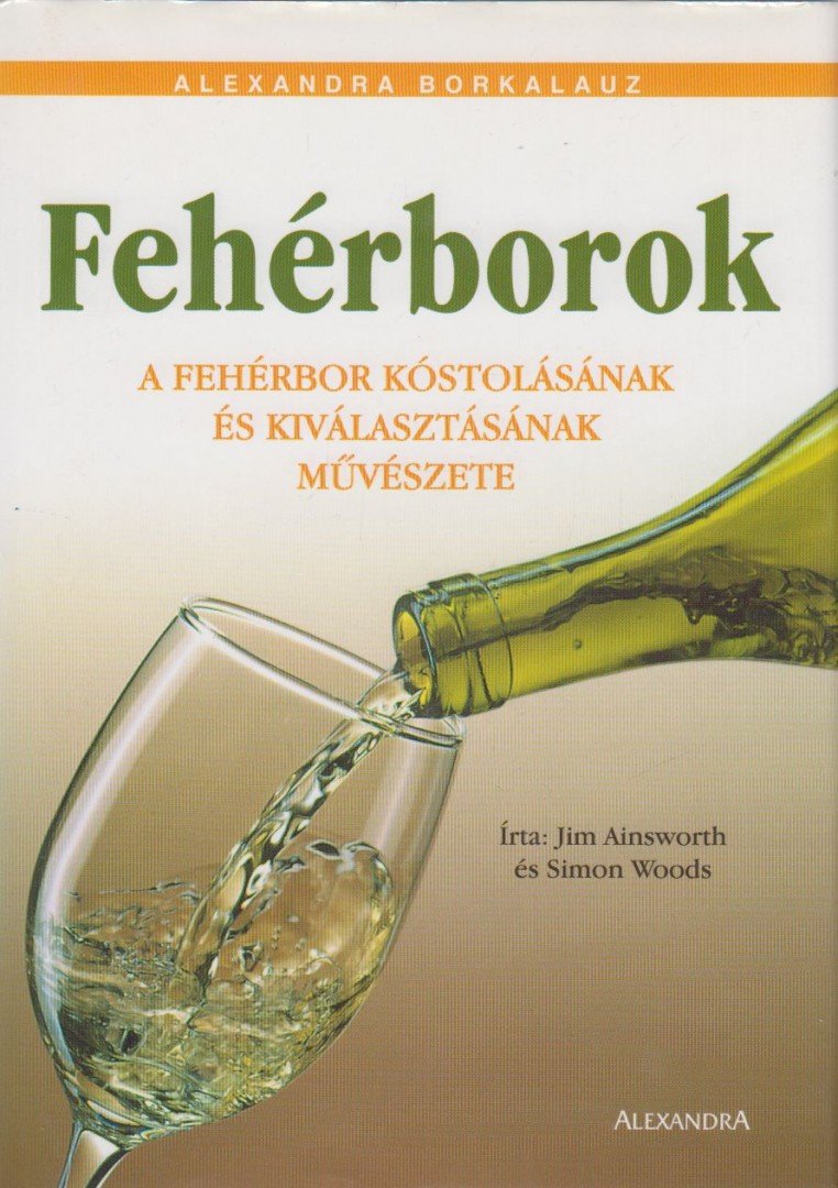 Jim Ainsworth és Simon Woods - Fehérborok [antikvár]