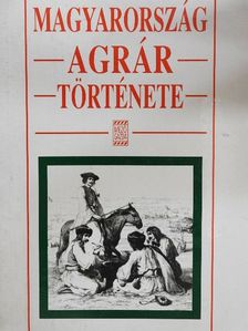 Andrásfalvy Bertalan - Magyarország agrártörténete [antikvár]