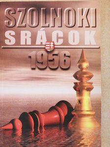 Benson Vilmos - Szolnoki srácok 1956 [antikvár]