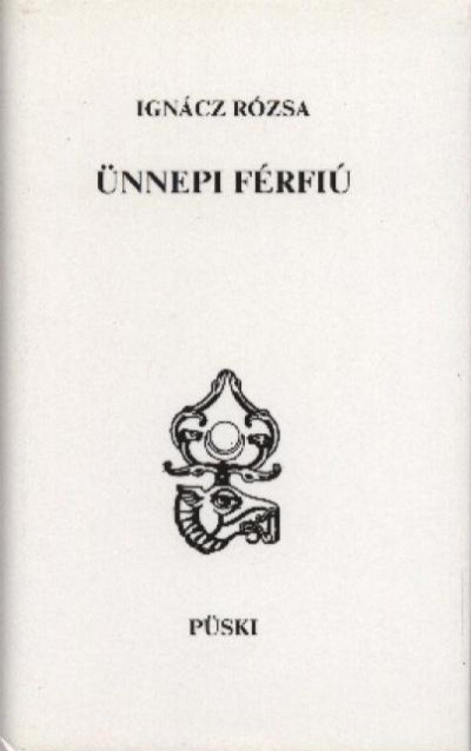 IGNÁCZ RÓZSA - Ünnepi férfiú [antikvár]