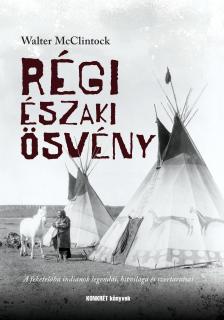 Walter McClintock - Régi Északi Ösvény
