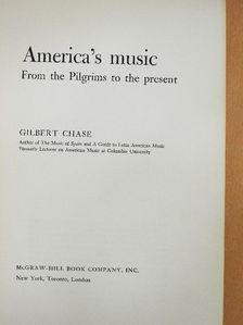 Gilbert Chase - America's music [antikvár]