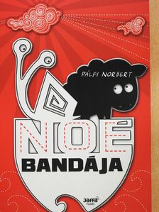 Pálfi Norbert - Noé bandája (dedikált példány) [antikvár]
