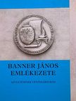 Bóna István - Banner János emlékezete születésének centenáriumán [antikvár]